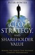 The CEO, strategy, and shareholder value : making the choices that maximize company performance